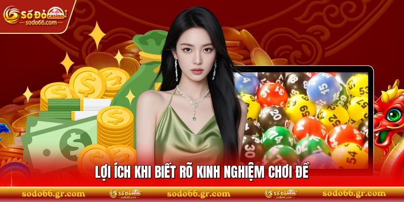 Lợi ích khi biết rõ kinh nghiệm chơi đề 